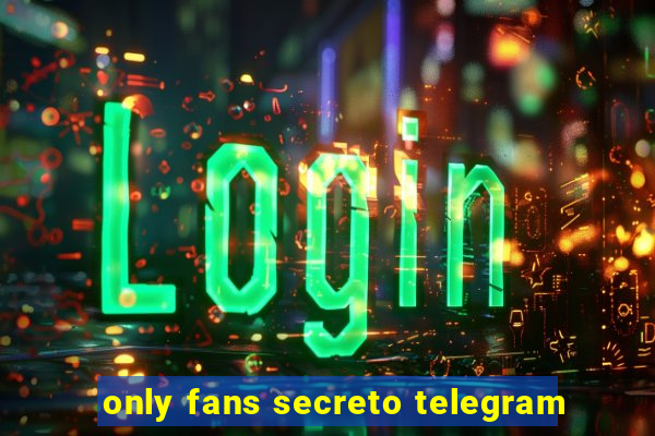 only fans secreto telegram